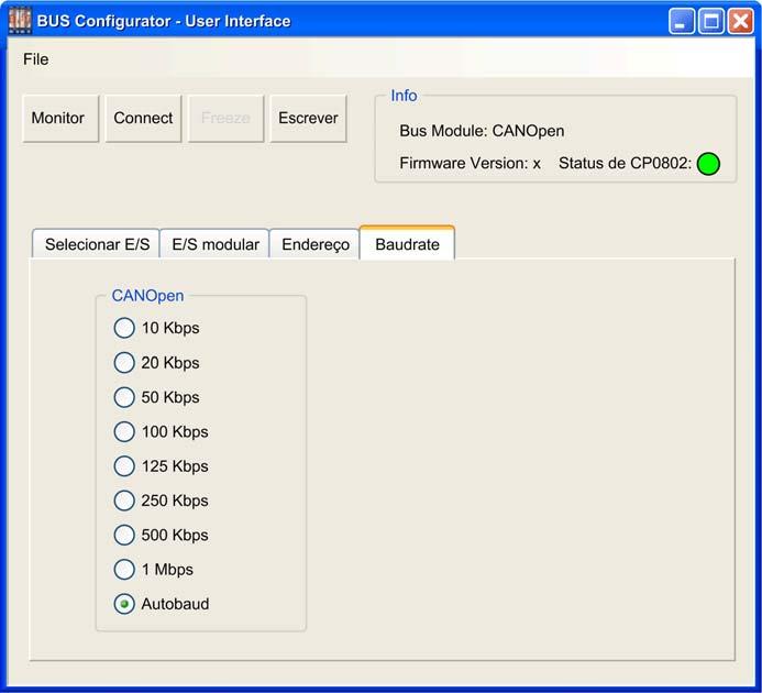 Configurador de BUS Software Configurar a taxa de transmissão Taxa de transmissão: Valores padrão: Barramento de campo Modbus Serial Modbus TCP/IP CANopen Profibus DP EtherCAT