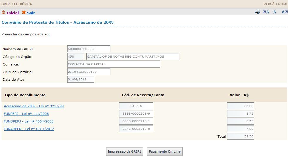 O sistema apresentará uma tela com o resumo da GRERJ Eletrônica. Confira os dados preenchidos e clique em Impressão da GRERJ ou Pagamento On-Line.