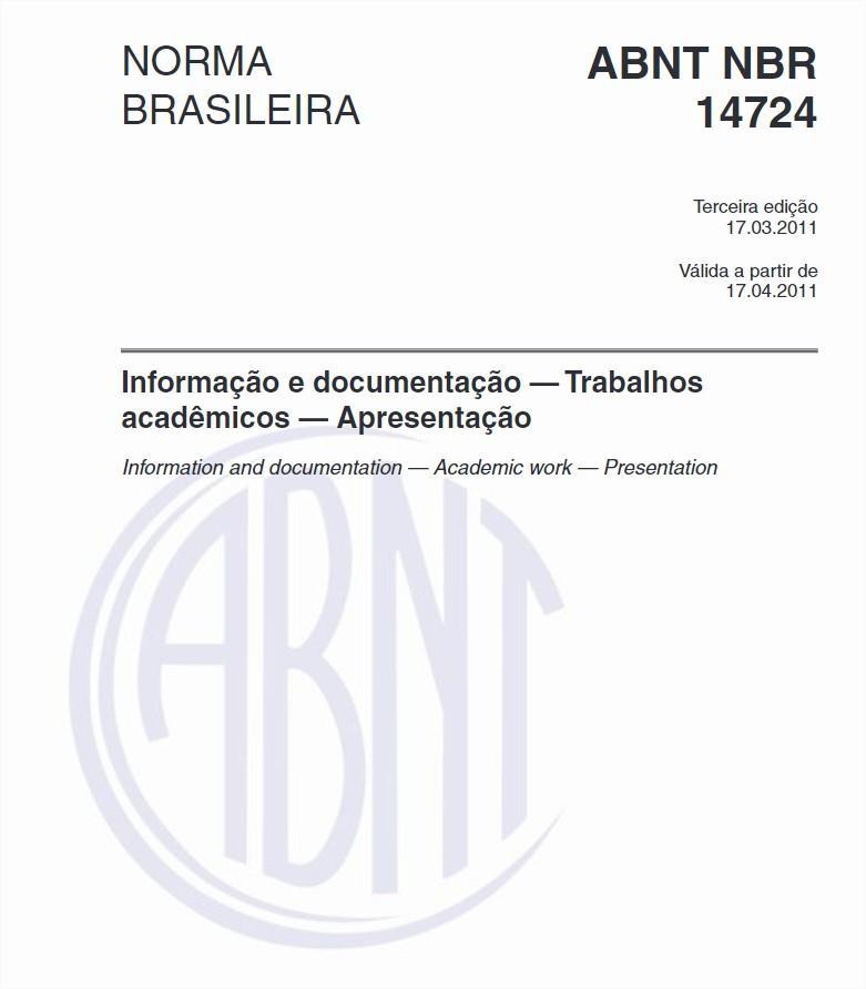 Figura 3 Capa da NBR 14724: 2011 4 Escopo: Esta Norma especifica os princípios gerais para a elaboração