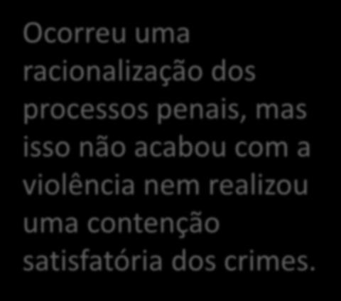 Ocorreu uma racionalização dos