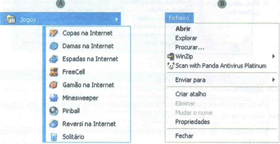 1.2.3 Os menus Podem encontrar-se menus em dois locais distintos: A partir do menu INICIAR, agrupando outros menus, programas ou ficheiros (fig A) Nas janelas,