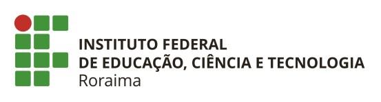 Edital de Convocação nº 02/2019/DERA/CBV/IFRR A Diretora Geral do Campus Boa Vista do Instituto Federal de Educação, Ciência e Tecnologia de Roraima - IFRR, no uso de suas atribuições legais,