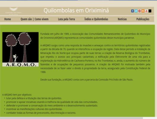 utilização dessas mídias digitais podiam/podem ser publicados de forma articuladora e a partir dos pontos de vista dos próprios atores. A ARQMO mantém um site <www.quilombo.org.