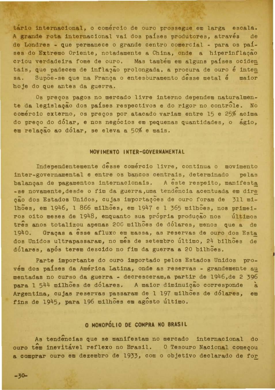 tárl0 internaoional l o comércio de ouro prossegue em larga escala. A gr.&nde rota intornacional vai dos pa!