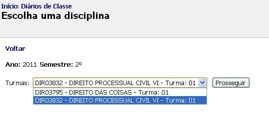 Figura 3 Escolha da turma pelo professor Dependendo do ano e período escolhido, temos 2 possibilidades: Período atual (ver Passo 5 em diante) Período anterior (pular para Passo 16) Passo 5 Se o