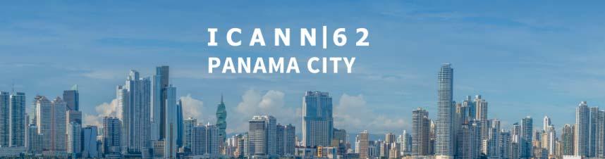 ICANN 62 RELATÓRIO DNS.PT ICANN 62 25-28 DE JUNHO, 2018 - CIDADE DO PANAMÁ, PANAMÁ Decorreu entre os dias 25 e 28 de junho, na Cidade do Panamá, a 62.ª edição da ICANN.
