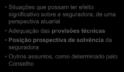 seguradora, de uma perspectiva atuarial Adequação das provisões técnicas