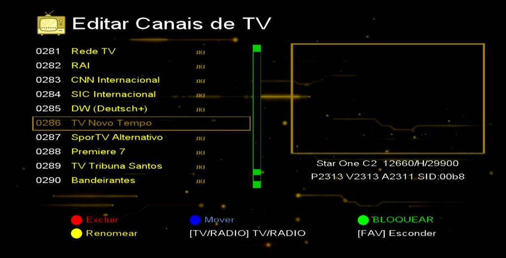 3.1) Menu>>Gerenciador de Canais>>Canais de TV: Sub menu destinado ao gerenciamento de canais de TV, contendo comandos de Excluir,