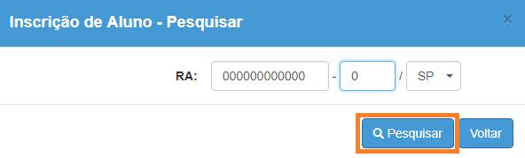 Passo 4 Digite o RA do aluno e clique em Pesquisar. Dica: caso não saiba o RA do aluno, pesquise o número na ficha do aluno.