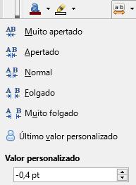 POSICIONAMENTO DE CARACTERES 1 - Espaçamento entre os caracteres O Writer permite que você aumente ou reduza o espaçamento entre os caracteres.