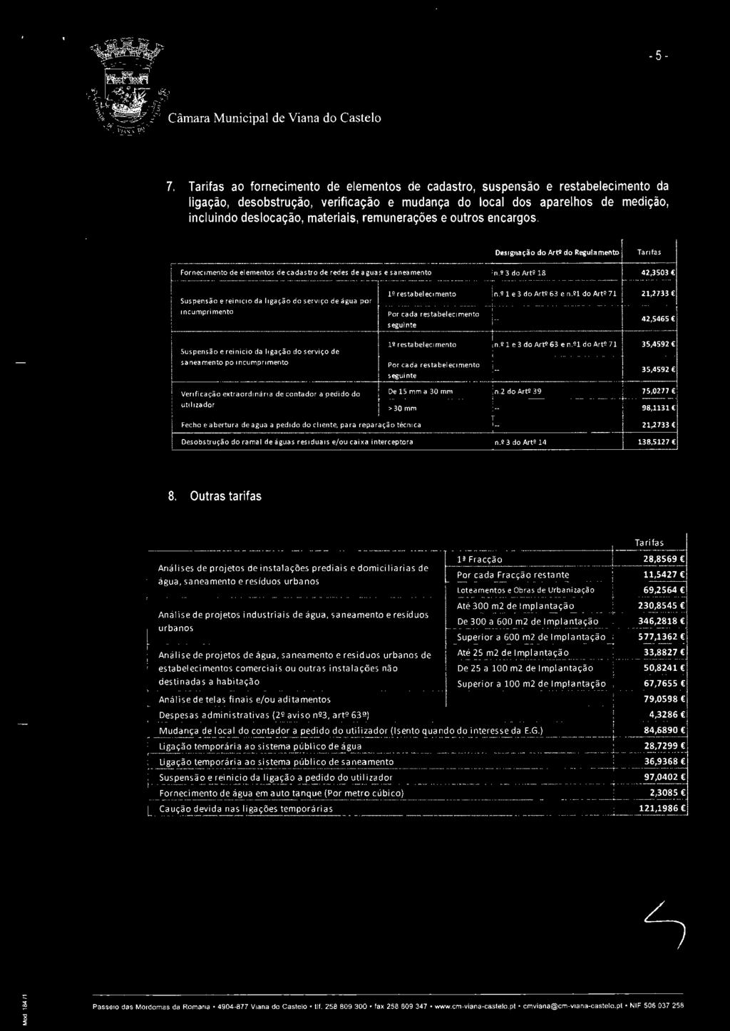 do Art 7 2,2733! Suspensão e reinicio da ligação do serviço de âgua por..._.. incumprimento Por cada restabelecimento 42,5465 l seguinte 2 restabelecimento n. e 3 do Art 63 e n.