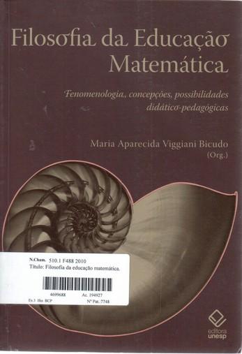 (Org.). Filosofia da educação matemática: debates e confluências.