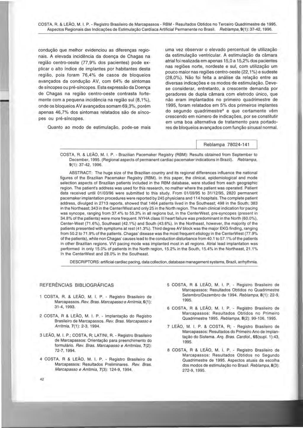 COSTA, R & LEAO, M I P - Registro Brasileiro de Marcapassos - RBM - Resultados Obtidos no Terceiro Ouadrimestre de 1995 Aspectos Regionais das Indicactoes de Estimulactao Cardfaca Artificial