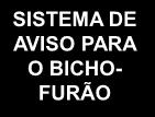 Armadilhas Estações Termopluviométricas População de Adultos Computador Central Fichas Acompanhamento por Técnicos SISTEMA DE AVISO PARA O BICHOFURÃO