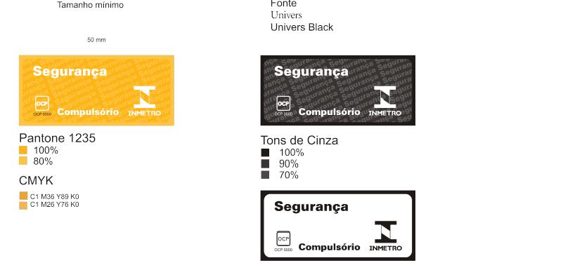 ANEXO III DA PORTARIA INMETRO Nº 141/2019 ANEXO III - SELO DE IDENTIFICAÇÃO DA CONFORMIDADE ESPECIFICAÇÃO DO SELO DE IDENTIFICAÇÃO DA CONFORMIDADE Figuras 1 - Selo de Identificação da Conformidade