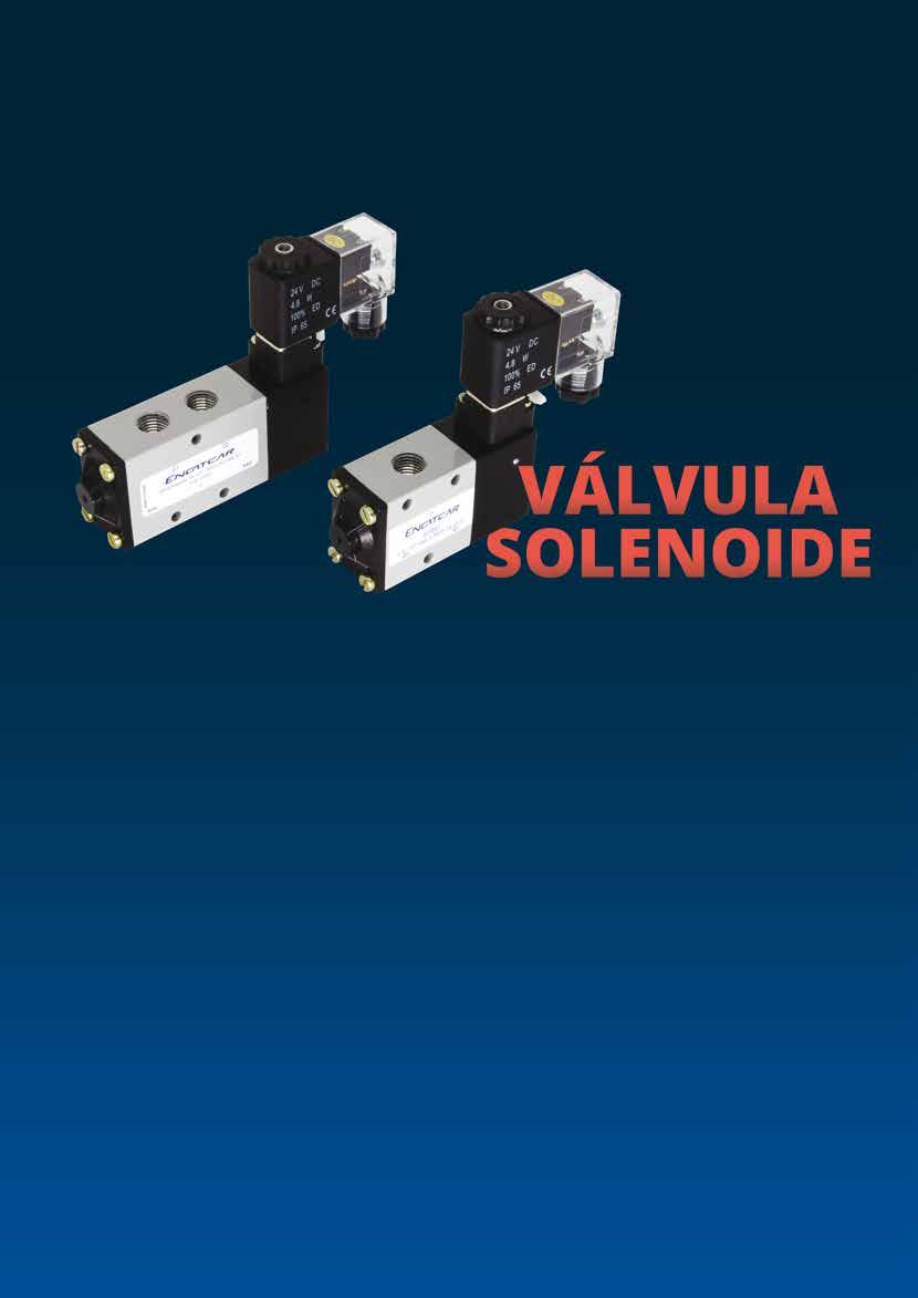 VÁLVULA PNEUMÁTICA LANÇAMENTO CARACTERÍSTICAS TÉCNICAS Corpo em alumínio usinado e tratado; 12V e 24 V CC; Pressão máx.