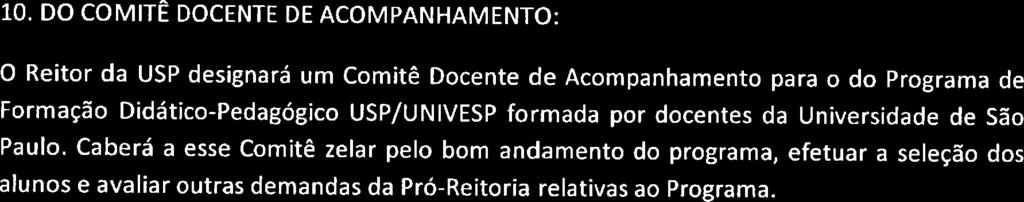 DOS RELATÓRIOS E DA CONCLUSÃO DO ESTÁGIO Os alunos selecíonados para o programa têm a obrigatoriedade de entregar relatório de atividades, em até 15 dias após a conclusão das atividades.