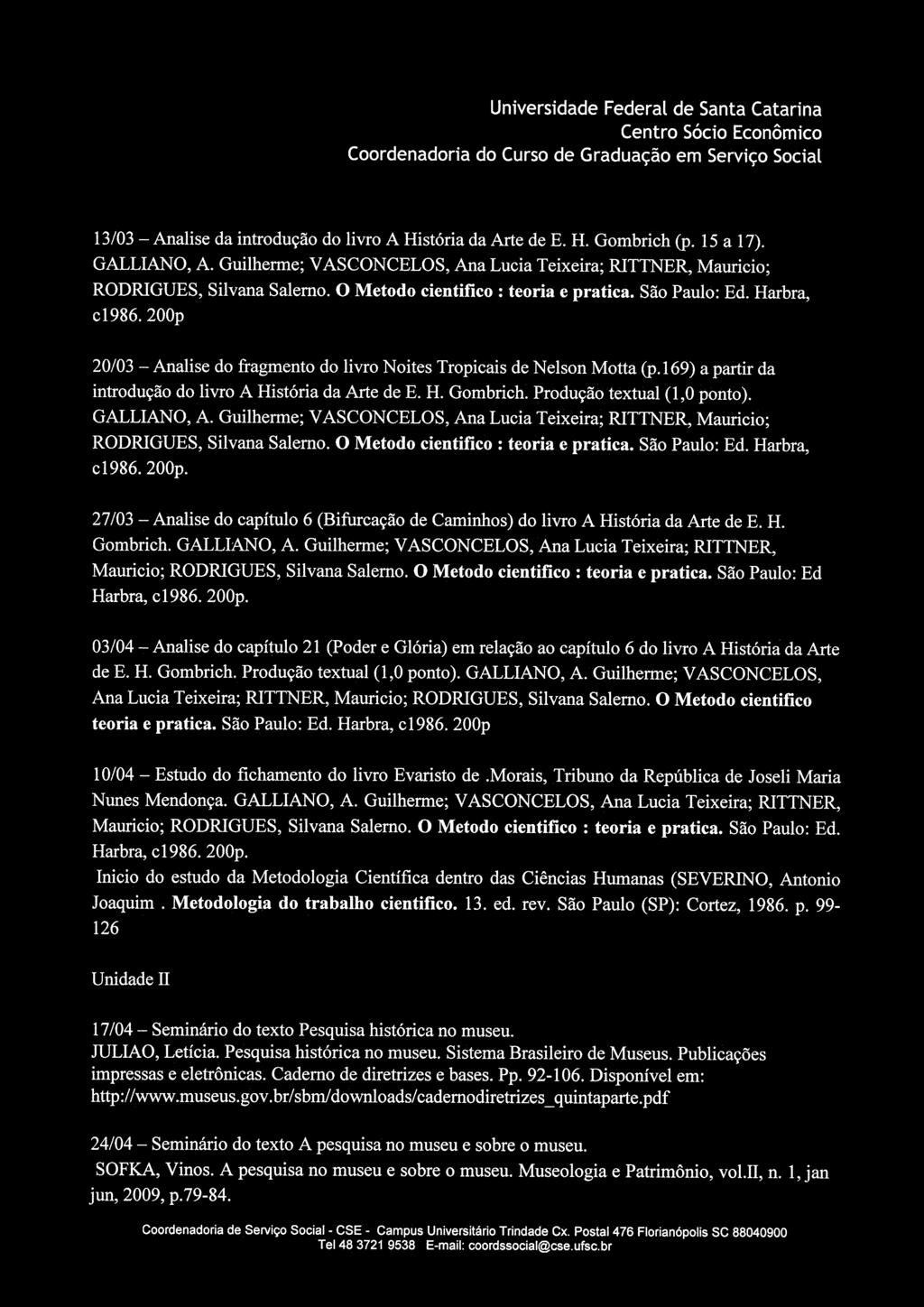 Centro Sócio Econâmíco 13/03 -- Analise da introdução do livro A História da Arte de E. H. Gombrich (p. 15 a 17). GALLIANO, A.