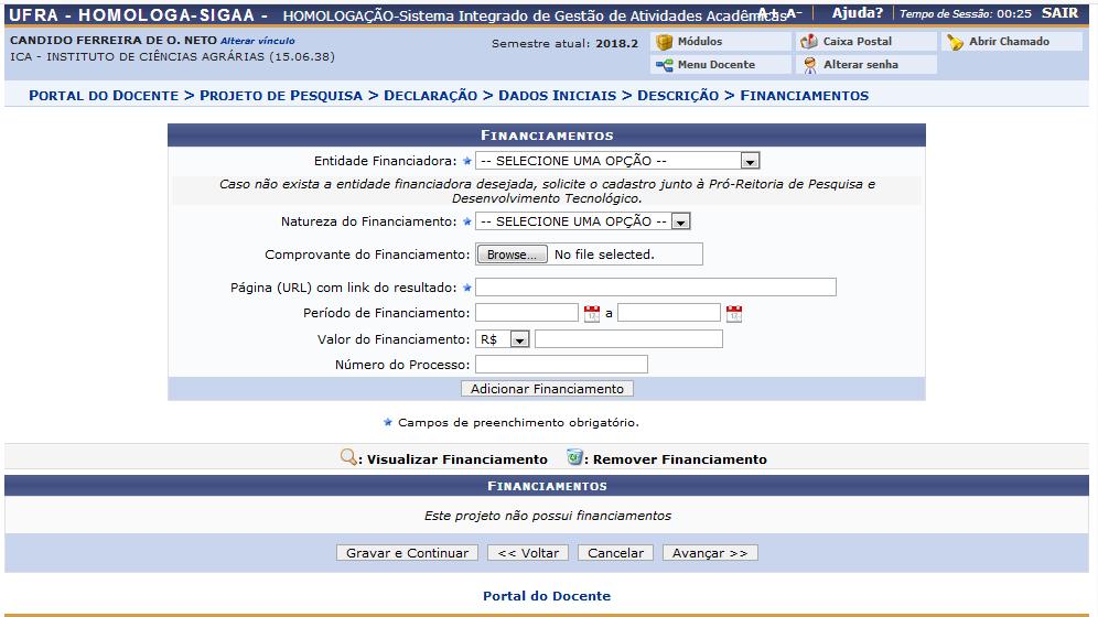 Passo 7: Informe a fonte de financiamento Caso a Entidade financiadora não esteja cadastrada, solicite a inclusão pelo e-mail: proped.pesquisa@gmail.