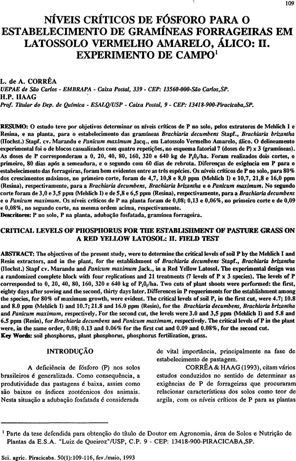 NÍVEIS CRÍTICOS DE FÓSFORO PARA O ESTABELECIMENTO DE GRAMÍNEAS FORRAGEIRAS EM LATOSSOLO VERMELHO AMARELO, ÁLICO: II. EXPERIMENTO DE CAMPO 1 L. de A.