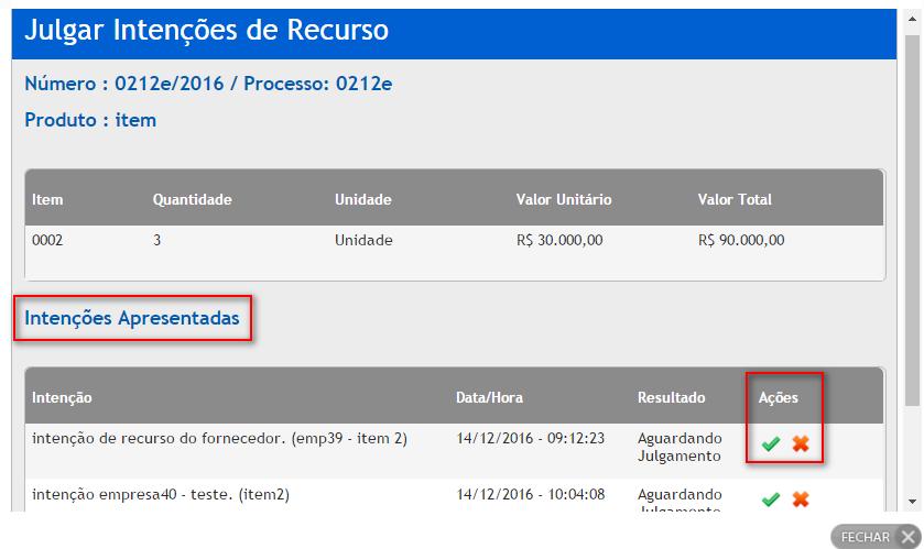 Clique no ícone Rejeitar Intenção de Recurso, para indeferir. Em caso de indeferimento, deverá ser inserida justificativa.