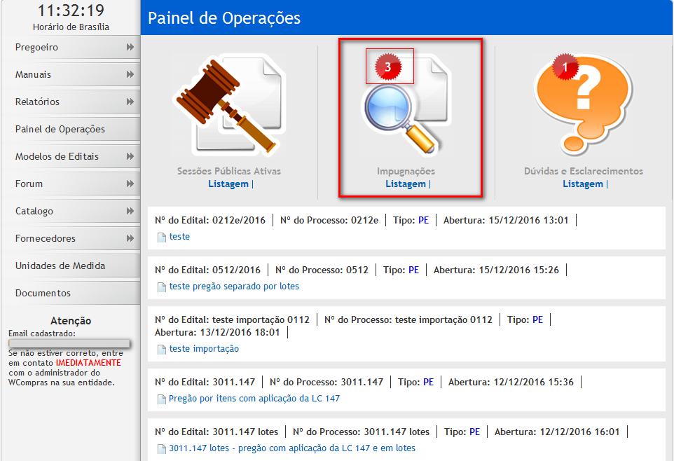 3.3 Pedidos de Impugnação Esta função serve para visualizar os Pedidos de Impugnação; Para acessar as impugnações recebidas, acesse as opões: o Painel de Operações -> Impugnações Listagem; Caso haja