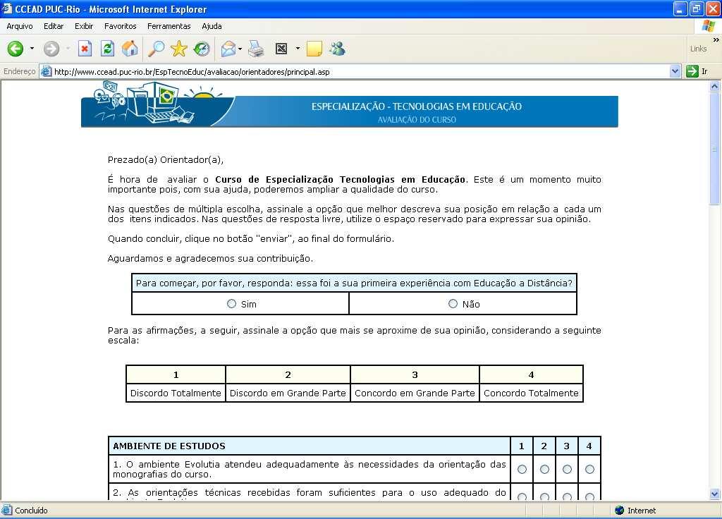 FIGURA 7 - Tela de resposta da avaliação feita pelos orientadores Foi um grande aprendizado ter participado deste curso.