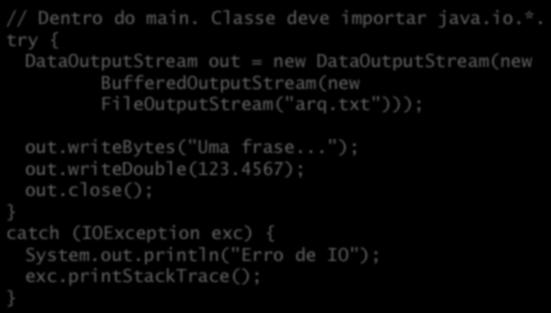 printstacktrace(); Julho 2013 Desenvolvimento OO com Java 15 Valores de tipos out bos fos primitivos Codifica tipos Faz buffer, permitindo Estabelece alvo Julho 2013