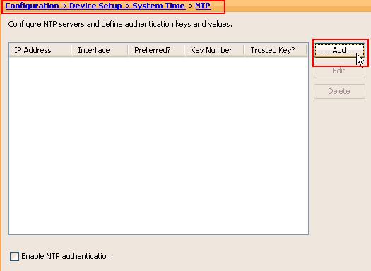 3. O clique adiciona a fim adicionar um servidor de NTP e fornecer os atributos requerido tais como o nome do endereço IP de Um ou Mais Servidores Cisco ICM NT, da relação (dentro ou