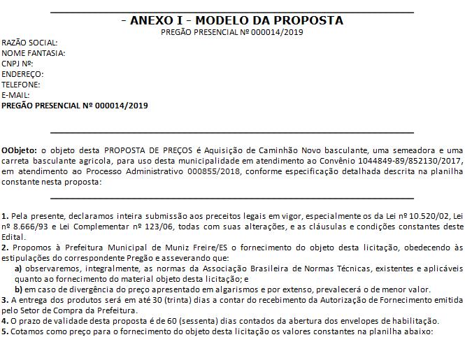 .. - ANEXO I - MODELO DA PROPOSTA PREGÃO PRESENCIAL Nº 000014/2019 RAZÃO SOCIAL: NOME FANTASIA: CNPJ Nº: ENDEREÇO: TELEFONE: E-MAIL: PREGÃO PRESENCIAL Nº 000014/2019 OObjeto: o objeto desta PROPOSTA