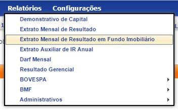 Relatório com Lucro/Prejuízo Fundo Imobiliário O extrato de Fundo Imobiliário é separado, pois seu recolhimento é diferente do recolhimento de ações.