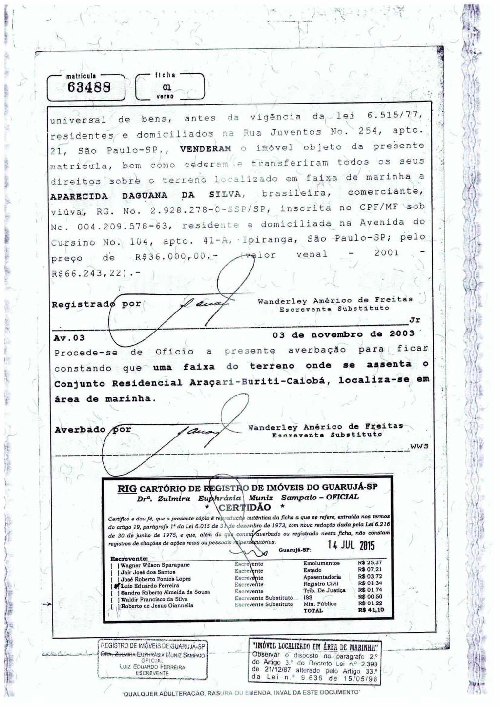 fls. 60 Este documento é cópia do original, assinado digitalmente por LUIS PAULO PERCHIAVALLI DA ROCHA FROTA BRAGA e Tribunal de Justica do Estado de Sao Paulo, protocolado em 27/03/2017 às 11:22,