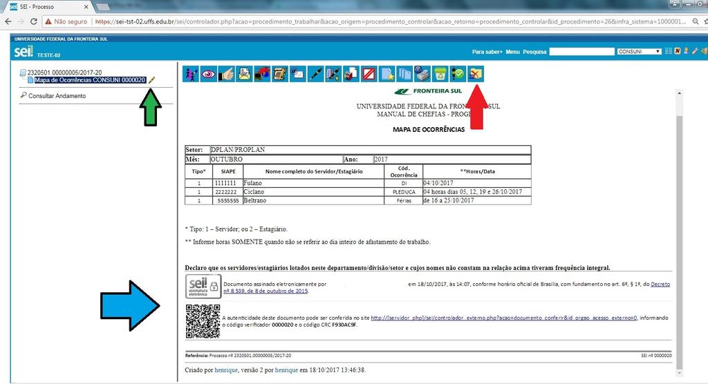 17º PASSO UNIDADE SUBORDINADA - Concluir o Processo 17.1 - Conforme conteúdo indicado pelas setas Verde e Azul, é possível verificar que o documento encontra-se assinado. 17.2 - Selecione a opção concluir processo (seta vermelha).