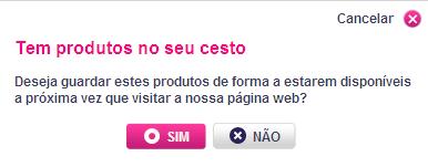 Importante: se o utilizador se desconectar antes de confirmar o pedido, os artigos