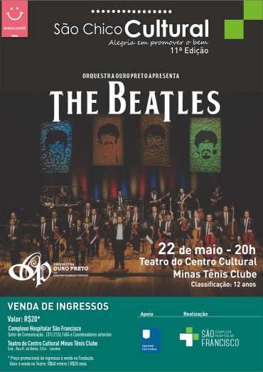 EDIÇÕES 2019 11ª Edição. maio ESPETÁCULO - Orquestra Ouro Preto em THE BEATLES A 11ª edição do Projeto São Chico cultural aconteceu no dia 22 de maio no Centro cultural Minas Tênis Clube.