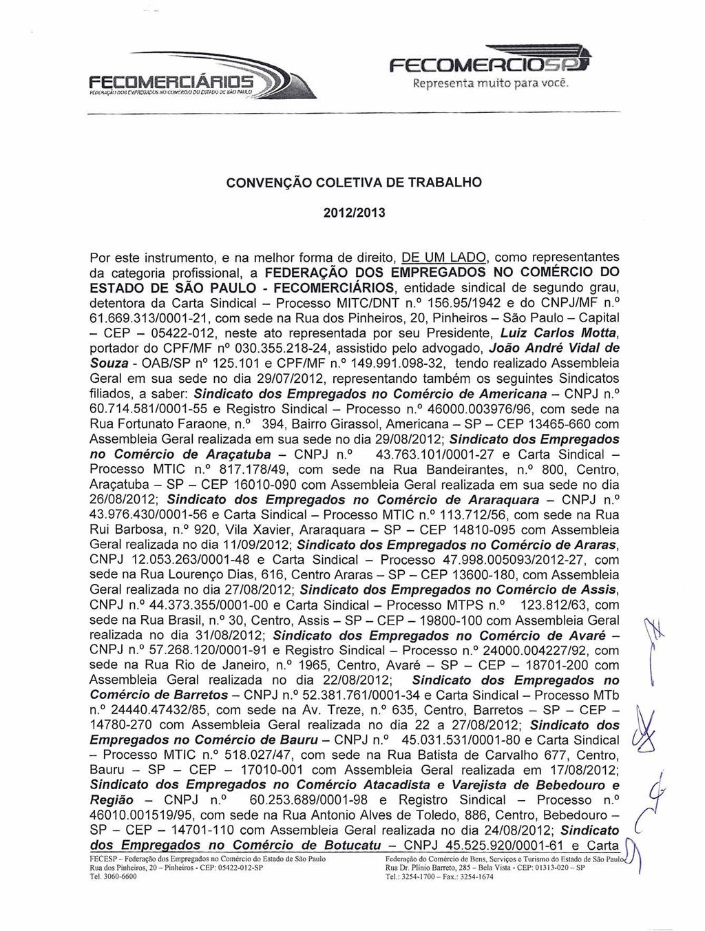 FECCMERCIÁRICS FCOr~çÃU D08 ['r!prcgr\c(,»j NO COM[F.CiU 00 tstu»: O[ SÃO PAU!-~. FECOUEr:lt:IOS!t Representa muito para. você.