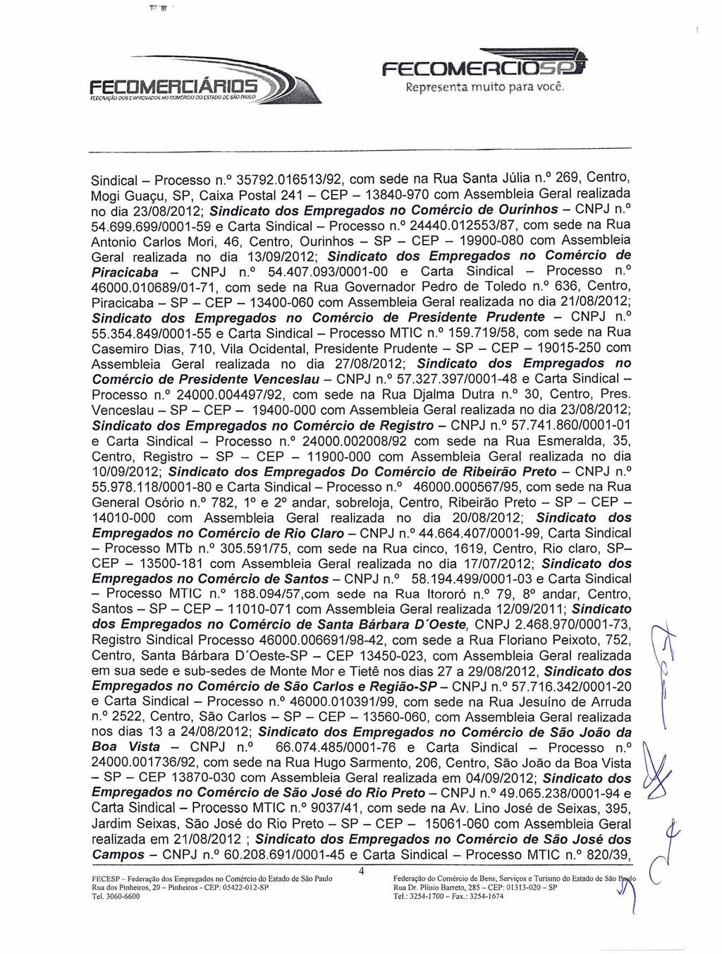 FECOMEACIÁRIDS F[Of.l\.4ÇÃCJ000 C)lPRCG",c,(U;;NO COMép.ClO 00 arado De SÃO PA~~ _ ~~i!1i~k.. FECOMERCIOSfiD' Represen""a muito para você. Sindical - Processo n.? 35792.