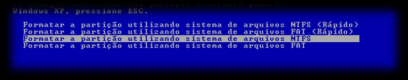 Na tela seguinte deverá ser escolhido o tipo de sistema de arquivos que Windows XP vai usar.