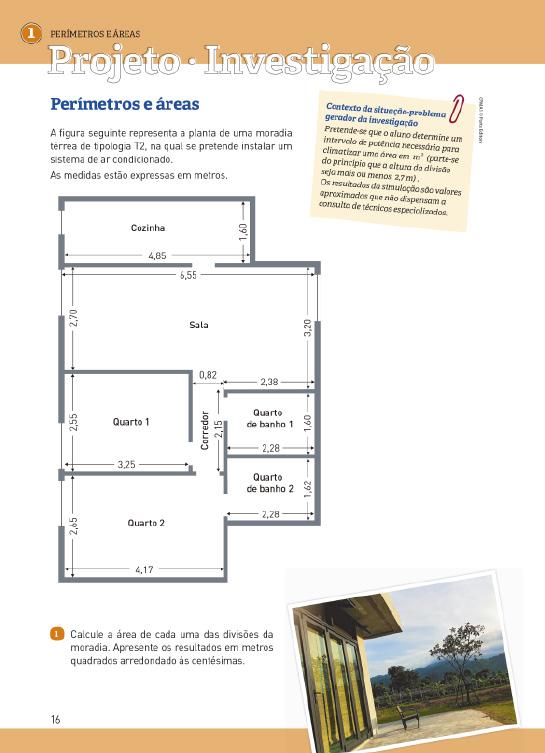 Aplicações Conjunto abrangente de questões para consolidar conhecimentos adquiridos no tema e interligadas com inúmeros exemplos do quotidiano,