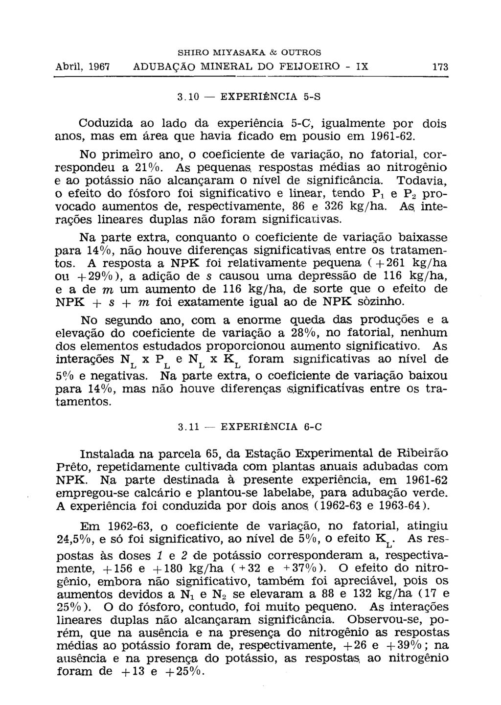 3.10 EXPERIÊNCIA 5-S Coduzida ao lado da experiência 5-C, igualmente por dois anos, mas em área que havia ficado em pousio em 1961-62.