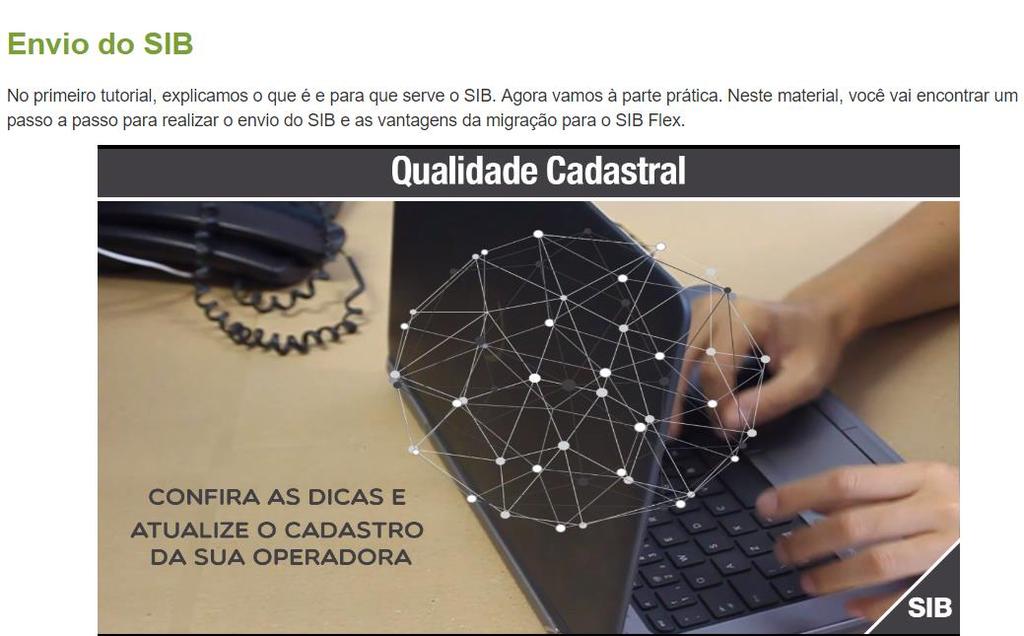 SIB de Qualidade A Agência passou a promover