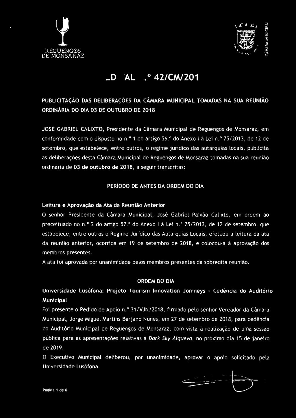 Monsaraz, em conformidade com o disposto no n. 0 1 do artigo 56. 0 do Anexo 1 à Lei n.