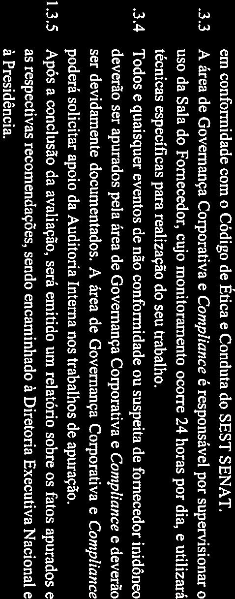 SEST SENAF Aprendizaqem do Transporte em conformidade com o Código de Ética e Conduta do SEST SENAT. 1.3.