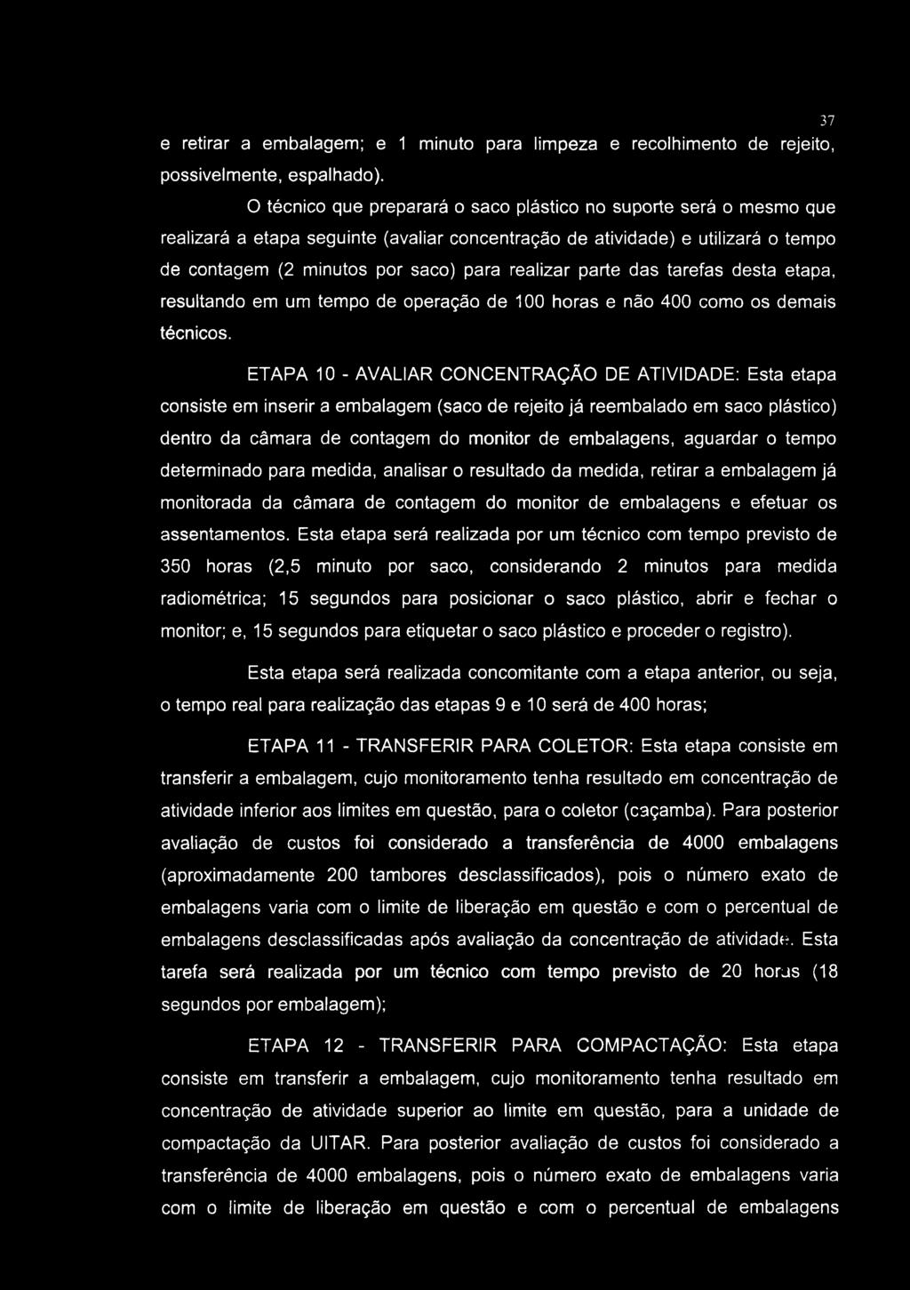 e retirar a embalagem; e 1 minuto para limpeza e recolhimento de rejeito, 37 possivelmente, espalhado).