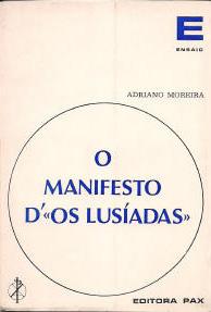 Lisboa: [ s.n.]; 1974. JUNHO O MANIFESTO D`«OS LUSÍADAS» Adriano Moreira Ensaio. Política.