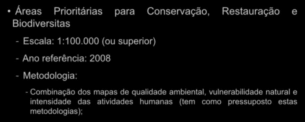 Áreas Prioritárias para Conservação, Restauração e Biodiversitas - Escala: 1:100.