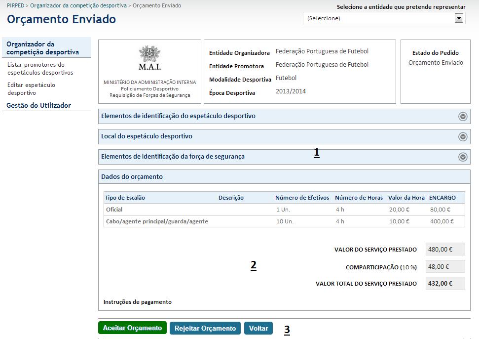 2. Dados do orçamento efetuado pela força ou forças de segurança e respetiva comparticipação a aplicar 3. Botões de submissão da decisão sobre o orçamento do policiamento a.