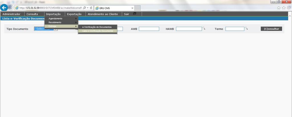3. Consultando o Status da Solicitação O cliente poderá verificar o status da solicitação selecionando o módulo Lista e- Verificação Documental.