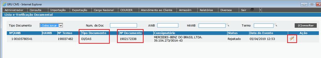 5. Corrigindo o Número e/ou Tipo de Documento Quando for necessária a correção do N do documento ou do Tipo de Documento, o usuário deverá clicar no botão Ação para corrigi-lo.