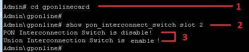 Inserir o comando = show pon_interconnect_switch slot 2. 3.